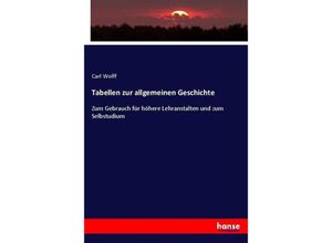 9783743497214 - Tabellen zur allgemeinen Geschichte - Carl Wolff Kartoniert (TB)