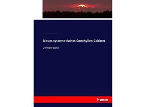 9783743498181 - Neues systematisches Conchylien-Cabinet - Friedrich Heinrich Wilhelm Martini Johann Hieronymus Chemnitz Kartoniert (TB)