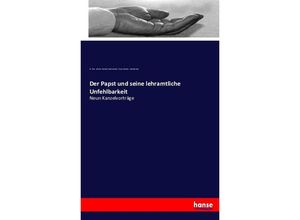 9783743498891 - Der Papst und seine lehramtliche Unfehlbarkeit - Franz Xavier Lierheimer Kartoniert (TB)