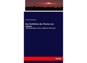 9783743499980 - Das Verhältniss des Thomas von Aquino - Jacob Guttmann Kartoniert (TB)