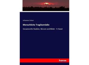 9783743600980 - Menschliche Tragikomödie - Johannes Scherr Kartoniert (TB)