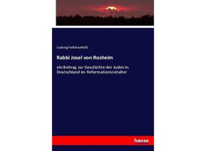 9783743600997 - Rabbi Josel von Rosheim - Ludwig Feilchenfeld Kartoniert (TB)