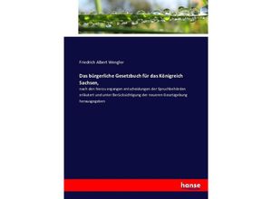 9783743601789 - Das bürgerliche Gesetzbuch für das Königreich Sachsen - Friedrich Albert Wengler Kartoniert (TB)