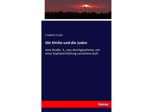 9783743601895 - Die Kirche und die Juden - Friedrich Frank Kartoniert (TB)