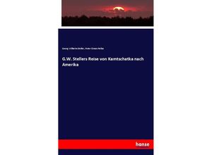 9783743602489 - GW Stellers Reise von Kamtschatka nach Amerika - Georg Wilhelm Steller Peter Simon Pallas Kartoniert (TB)