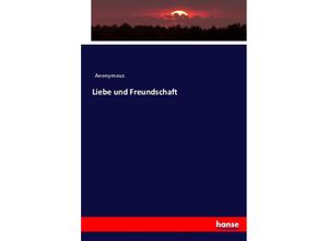 9783743603615 - Liebe und Freundschaft - Heinrich Preschers Kartoniert (TB)