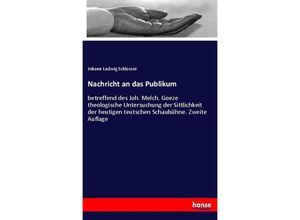 9783743603943 - Nachricht an das Publikum - Johann Ludwig Schlosser Kartoniert (TB)