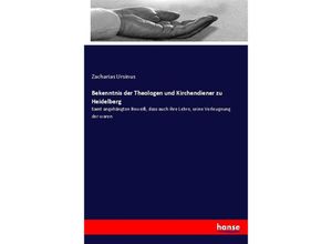 9783743604131 - Bekenntnis der Theologen und Kirchendiener zu Heidelberg - Zacharias Ursinus Kartoniert (TB)