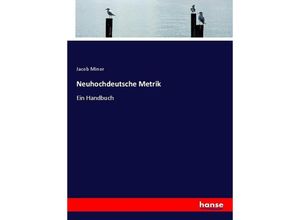 9783743605381 - Neuhochdeutsche Metrik - Jacob Minor Kartoniert (TB)