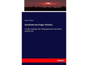 9783743606739 - Geschichte des Prager Theaters - Oscar Teuber Kartoniert (TB)