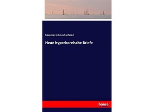 9783743606821 - Neue hyperboreische Briefe - Misocolas Schmeichlerfeind Kartoniert (TB)