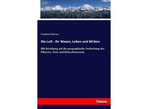 9783743608139 - Die Luft - Ihr Wesen Leben und Wirken - Friedrich Körner Kartoniert (TB)