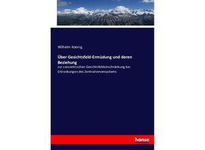 9783743609242 - Über Gesichtsfeld-Ermüdung und deren Beziehung - Wilhelm Koenig Kartoniert (TB)