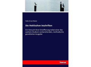 9783743610255 - Die Hetitischen Inschriften - Felix Ernst Peiser Kartoniert (TB)