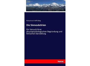 9783743610385 - Die Sinnesdelirien - Richard von Krafft-Ebing Kartoniert (TB)