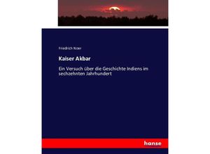 9783743610613 - Kaiser Akbar - Friedrich Noer Kartoniert (TB)