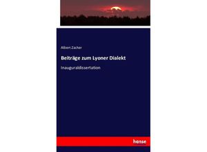 9783743611573 - Beiträge zum Lyoner Dialekt - Albert Zacher Kartoniert (TB)