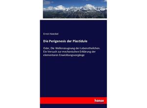 9783743611900 - Die Perigenesis der Plastidule - Ernst Haeckel Kartoniert (TB)