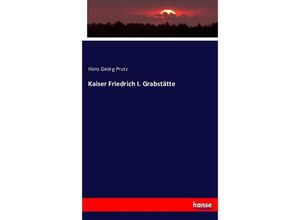 9783743611917 - Kaiser Friedrich I Grabstätte - Hans Georg Prutz Kartoniert (TB)