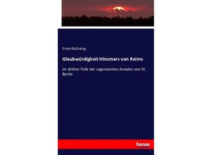 9783743611993 - Glaubwürdigkeit Hincmars von Reims - Ernst Büchting Kartoniert (TB)