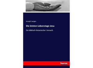 9783743612426 - Die letzten Lebenstage Jesu - Joseph Langen Kartoniert (TB)
