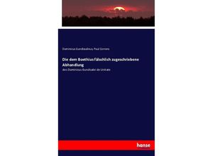 9783743613195 - Die dem Boethius fälschlich zugeschriebene Abhandlung - Dominicus Gundissalinus Paul Correns Kartoniert (TB)