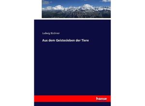 9783743613355 - Aus dem Geistesleben der Tiere - Ludwig Büchner Kartoniert (TB)