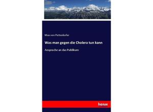 9783743614062 - Was man gegen die Cholera tun kann - Max von Pettenkofer Kartoniert (TB)