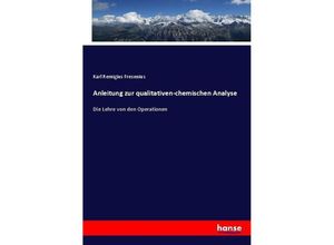 9783743614680 - Anleitung zur qualitativen-chemischen Analyse - Karl Remigius Fresenius Kartoniert (TB)