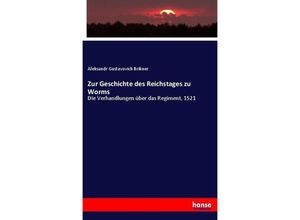 9783743614956 - Zur Geschichte des Reichstages zu Worms - Aleksandr Gustavovich Brikner Kartoniert (TB)