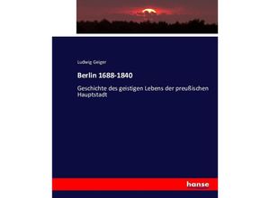 9783743615069 - Berlin 1688-1840 - Ludwig Geiger Kartoniert (TB)