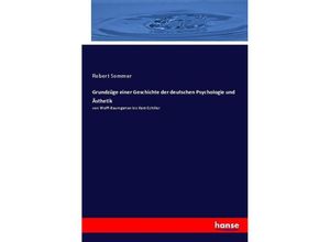 9783743615380 - Grundzüge einer Geschichte der deutschen Psychologie und Ästhetik - Robert Sommer Kartoniert (TB)