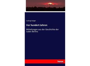 9783743615656 - Vor hundert Jahren - Ludwig Geiger Kartoniert (TB)