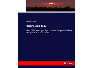 9783743615670 - Berlin 1688-1840 - Ludwig Geiger Kartoniert (TB)