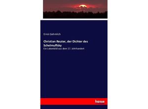 9783743615847 - Christian Reuter der Dichter des Schelmuffsky - Ernst Gehmlich Kartoniert (TB)