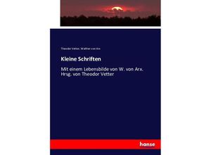 9783743617575 - Kleine Schriften - Theodor Vetter Walther von Arx Kartoniert (TB)