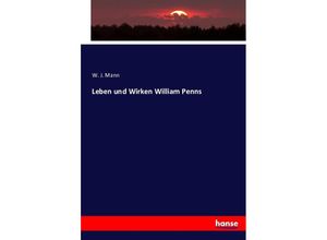 9783743618169 - Leben und Wirken William Penns - W J Mann Kartoniert (TB)