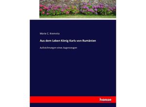 9783743619265 - Aus dem Leben König Karls von Rumänien - Marie C Kremnitz Kartoniert (TB)