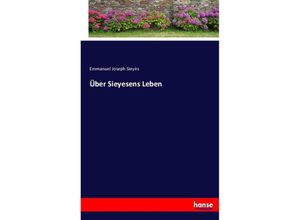 9783743619487 - Über Sieyesens Leben - Emmanuel Joseph Sieyès Kartoniert (TB)