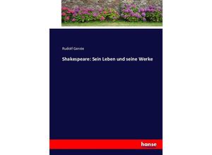 9783743619890 - Shakespeare Sein Leben und seine Werke - Rudolph Genée Kartoniert (TB)