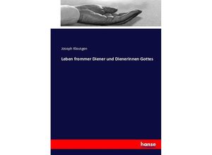 9783743620896 - Leben frommer Diener und Dienerinnen Gottes - Joseph Kleutgen Kartoniert (TB)