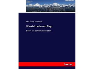 9783743621190 - Was da kriecht und fliegt - Ernst Ludwig Taschenberg Kartoniert (TB)