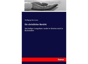 9783743624276 - Ein christlicher Bericht - Wolfgang Herrmann Kartoniert (TB)