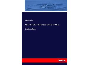 9783743624702 - Über Goethes Hermann und Dorothea - Viktor Hehn Kartoniert (TB)