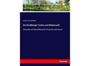 9783743625853 - Die Straßburger Tucher und Weberzunft - Gustav von Schmoller Kartoniert (TB)