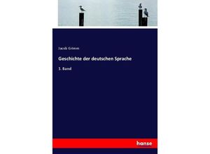 9783743626614 - Geschichte der deutschen Sprache - Jacob Grimm Kartoniert (TB)