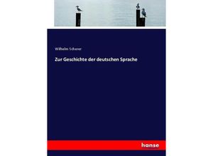 9783743626638 - Zur Geschichte der deutschen Sprache - Wilhelm Scherer Kartoniert (TB)