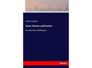 9783743626782 - Unter Palmen und Buchen - Friedrich Gerstäcker Kartoniert (TB)