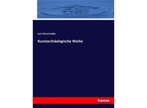 9783743627161 - Kunstarchäologische Werke - Karl Otfried Müller Kartoniert (TB)