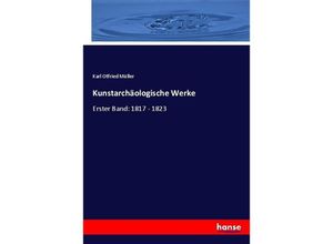 9783743627185 - Kunstarchäologische Werke - Karl Otfried Müller Kartoniert (TB)